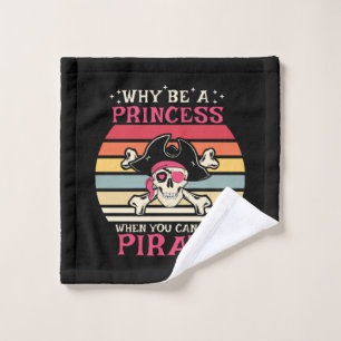 Why be a Princess when you can be a Pirate Wash Cloth