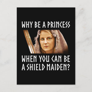 Why Be A Princess When You Can Be A Shield Maiden? Postcard