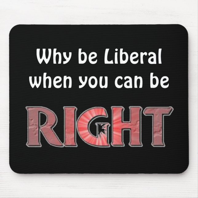 Why be Liberal? Mouse Mat (Front)