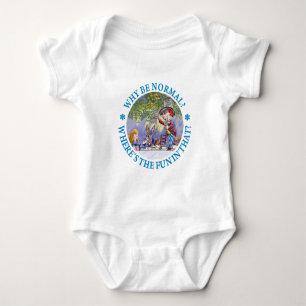 WHY BE NORMAL? BABY BODYSUIT