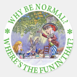 WHY BE NORMAL? CLASSIC ROUND STICKER