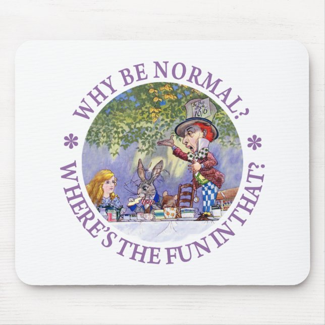 WHY BE NORMAL? MOUSE MAT (Front)