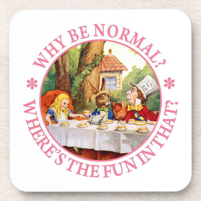 Why Be Normal? Where's the Fun In That? Coaster (Front)