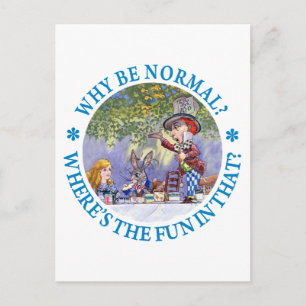 WHY BE NORMAL? WHERE'S THE FUN IN THAT? POSTCARD