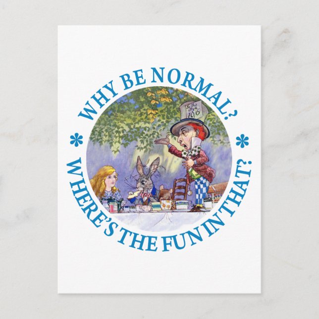 WHY BE NORMAL? WHERE'S THE FUN IN THAT? POSTCARD (Front)