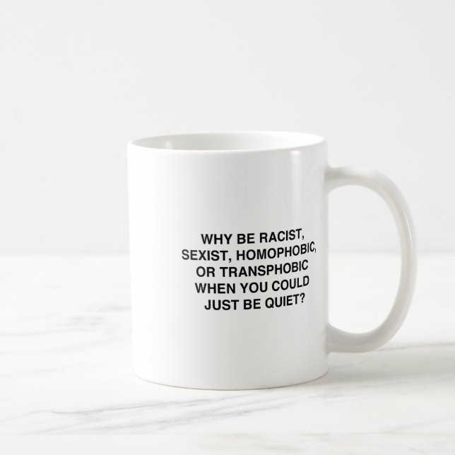 Why Be Racist  Coffee Mug (Right)