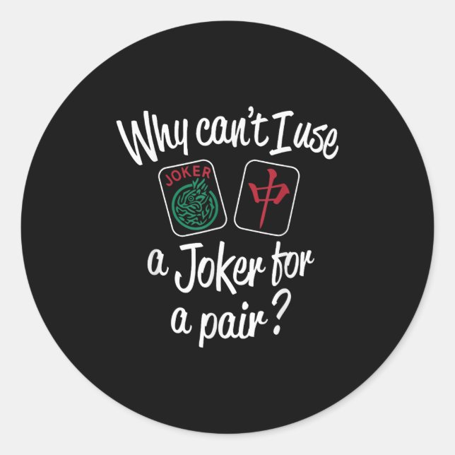 Why Can't I Use A...for A Pair_ Funny Design  Classic Round Sticker (Front)