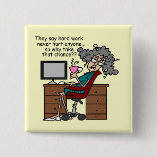 Why Chance Hard Work Humour 15 Cm Square Badge