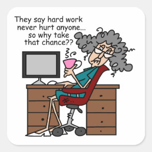 Why Chance Hard Work Humour Square Sticker
