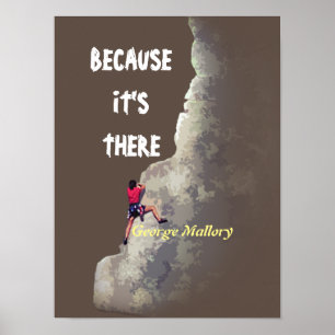 Why Climb? - Because It’s There Poster