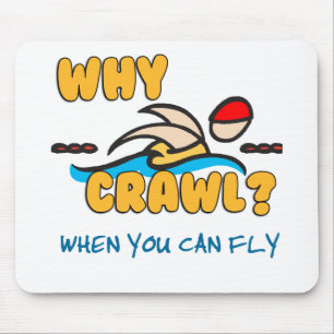 Why Crawl? Butterfly! Mouse Mat