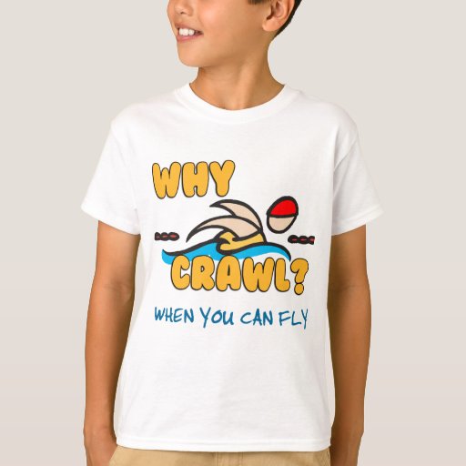 Image of Why Crawl? Butterfly! T-shirt