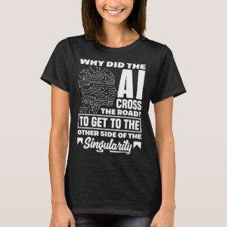 Why Did AI Cross The Road Computer Science T-Shirt