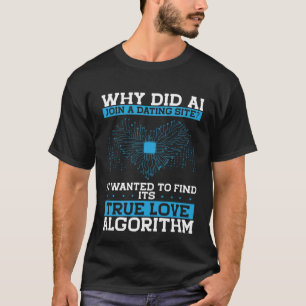 Why Did The Ai Join A Dating Site Backprint AI T-Shirt