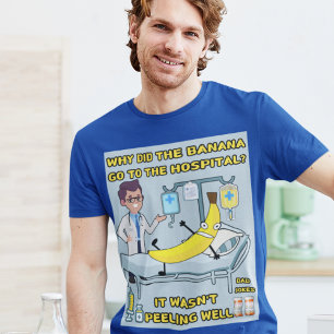 Why Did the Banana Go to the Hospital? Funny Jokes T-Shirt