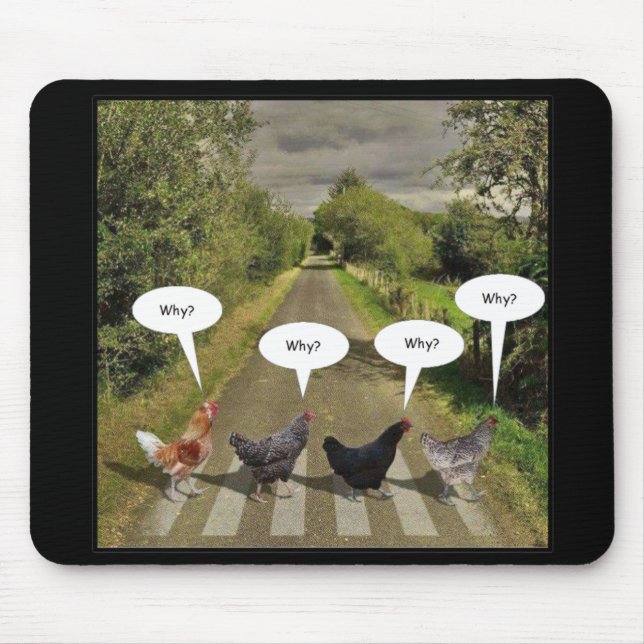 Why did the chickens cross the road? mouse mat (Front)