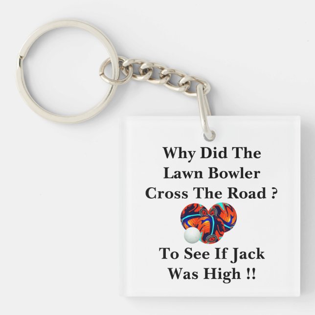 Why Did The Lawn Bowler Cross The Road, Key Ring (Front)