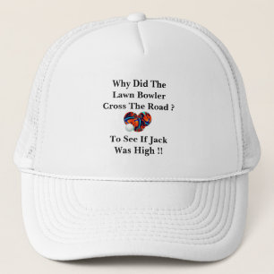 Why Did The Lawn Bowler Cross The Road, Trucker Hat