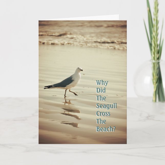 Why Did The Seagull Cross The Beach? Birthday Card (Front)