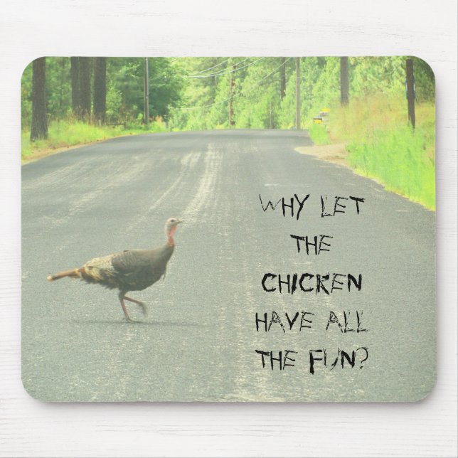 Why did the turkey cross the road? Meme Mouse Mat (Front)