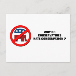 Why do conservatives hate conservation postcard