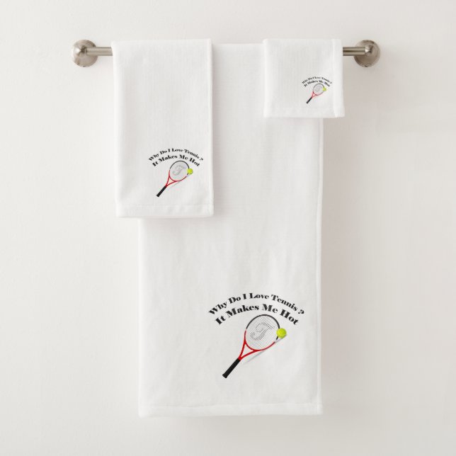 Why do I love tennis.It makes me hot Bath Towel Set (Insitu)