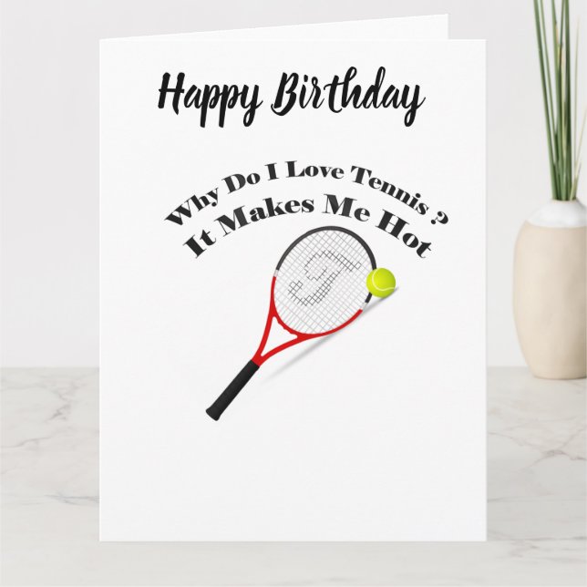 Why do I love tennis.It makes me hot Card (Front)