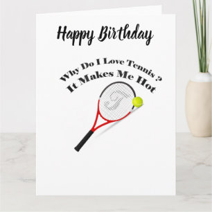 Why do I love tennis.It makes me hot Card