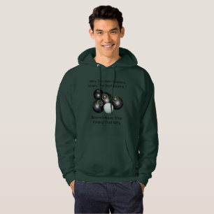 Why Do Lawn Bowlers Make The Best Lovers, Hoodie