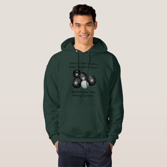Why Do Lawn Bowlers Make The Best Lovers, Hoodie (Front Full)