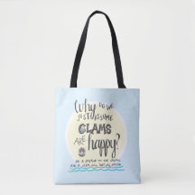 "Why Do We Just Assume Clams Are Happy?" Tote