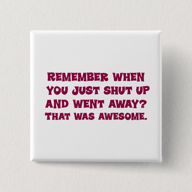 Why don't you just go away 15 cm square badge (Front)