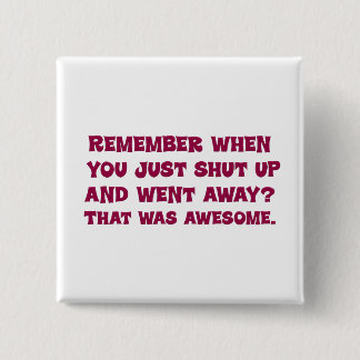 Why don't you just go away 15 cm square badge