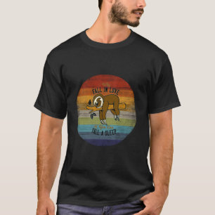 Why Fall In Love Sloth T-Shirt