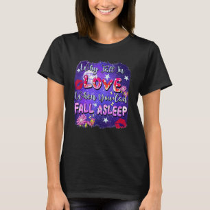 Why Fall In Love When You Can Fall Asleep Valentin T-Shirt