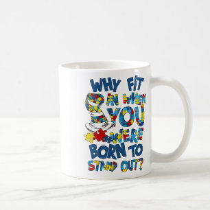 Why Fit Autism When You Were Born To Awareness Sta Coffee Mug