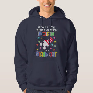 Why Fit In Born To Stand Out Autism Awareness Hoodie