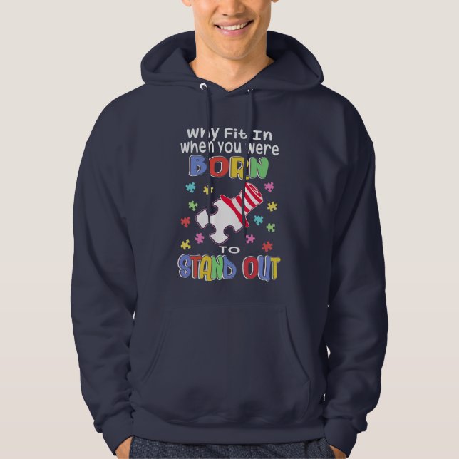 Why Fit In Born To Stand Out Autism Awareness Hoodie (Front)