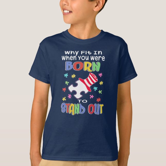 Why Fit In Born To Stand Out Autism Awareness T-Shirt (Front)