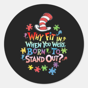 Why Fit In Doctor Teacher Cat In Hat Cool Autism A Classic Round Sticker