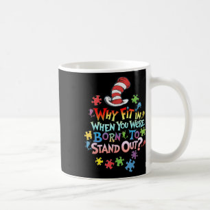 Why Fit In Doctor Teacher Cat In Hat Cool Autism A Coffee Mug