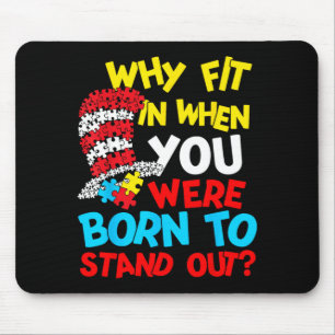 Why Fit in Stand Out Autistic Teacher Kids Autism Mouse Mat