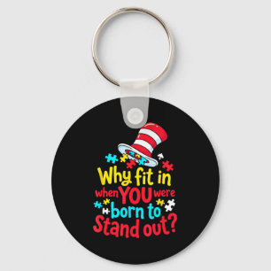 Why fit in when born to stand out autism awareness key ring