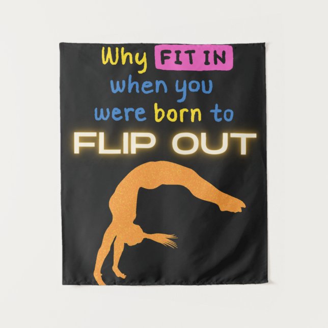 Why fit in when you were born to Flip Out Gymnast  Tapestry (Front)