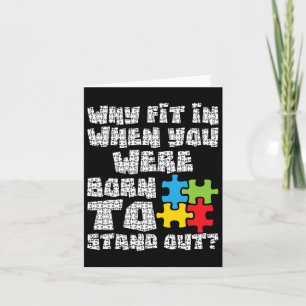 Why Fit In When You Were Born To Stand Out - Autis Card