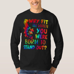 Why Fit In When You Were Born To Stand Out Autism T-Shirt