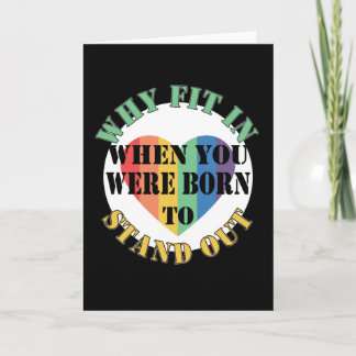Why fit in when you're born to stand out card