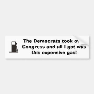 Why gas is so expensive bumper sticker