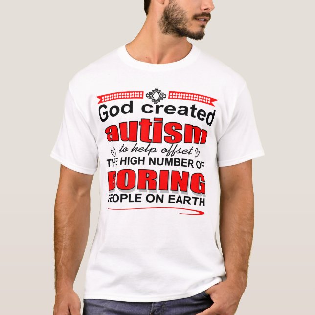 Why God created autism T-Shirt (Front)