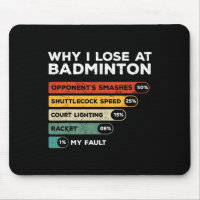 Why I Lose At Badminton Funny 